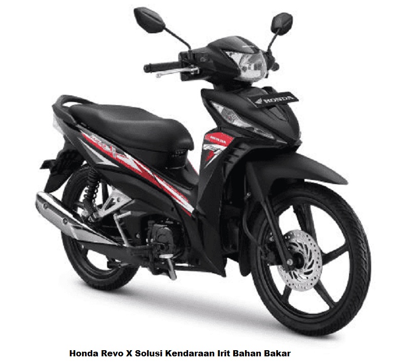 Honda Revo X Solusi Kendaraan Irit Bahan Bakar