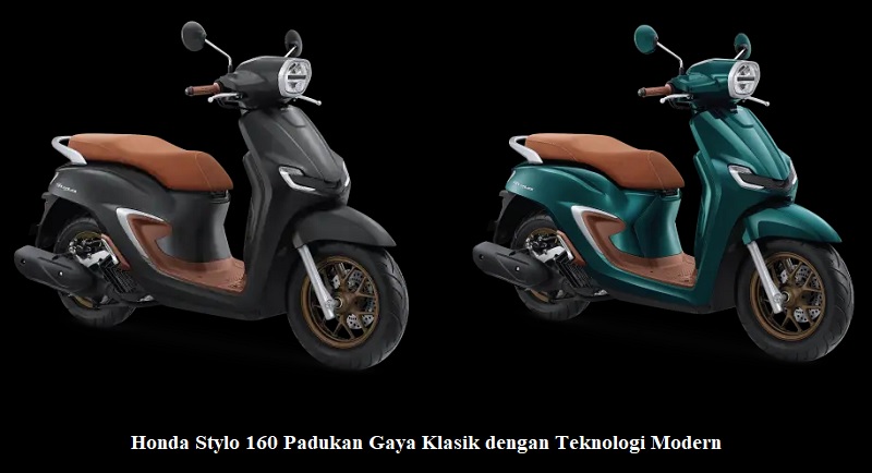 Honda Stylo 160 Padukan Gaya Klasik dengan Teknologi Modern