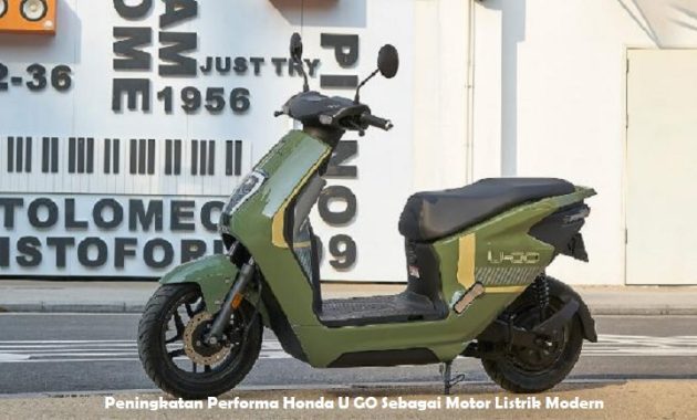 Peningkatan Performa Honda U GO Sebagai Motor Listrik Modern