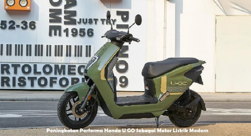 Peningkatan Performa Honda U GO Sebagai Motor Listrik Modern