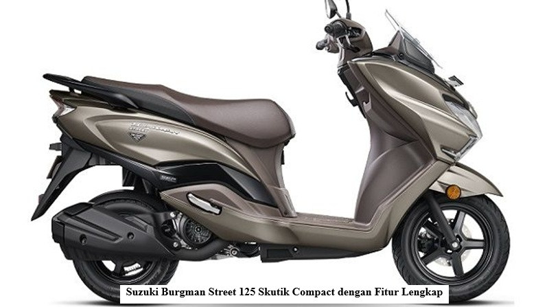 Suzuki Burgman Street 125 Skutik Compact dengan Fitur Lengkap 