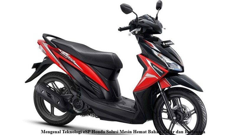 Mengenal Teknologi eSP Honda Solusi Mesin Hemat Bahan Bakar dan Bertenaga